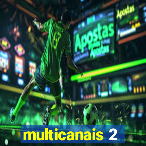 multicanais 2