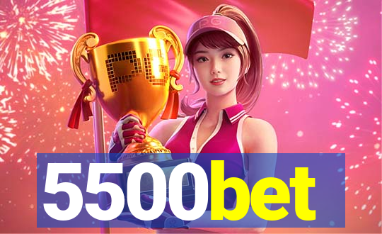 5500bet