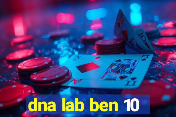 dna lab ben 10