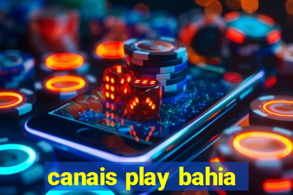 canais play bahia