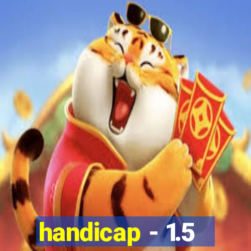 handicap - 1.5