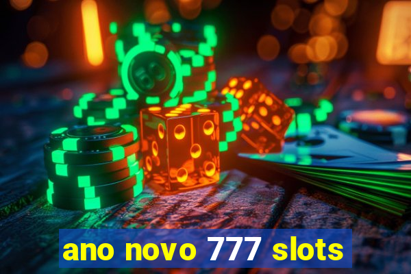 ano novo 777 slots