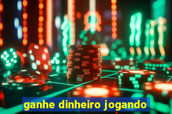 ganhe dinheiro jogando