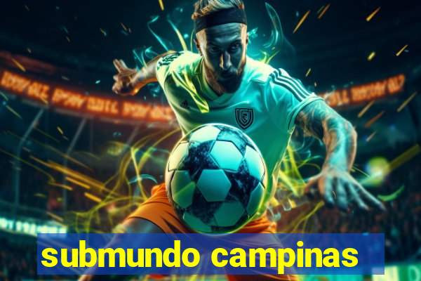 submundo campinas