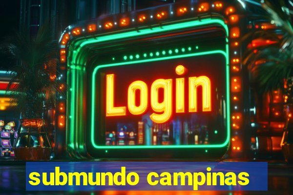 submundo campinas