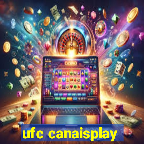 ufc canaisplay