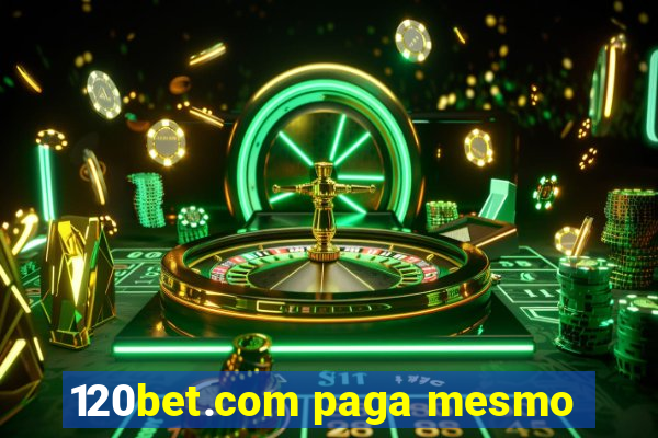 120bet.com paga mesmo