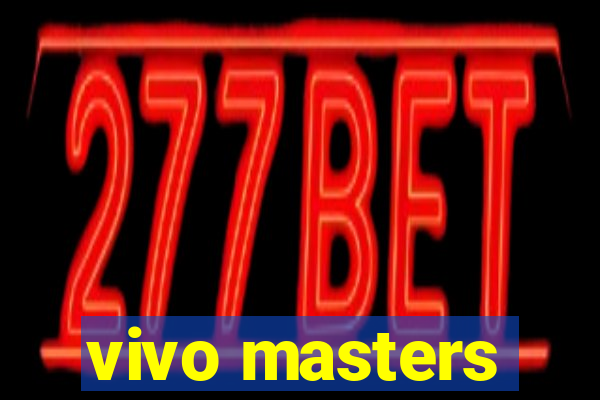 vivo masters