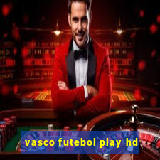 vasco futebol play hd