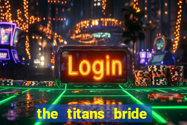 the titans bride cap 1