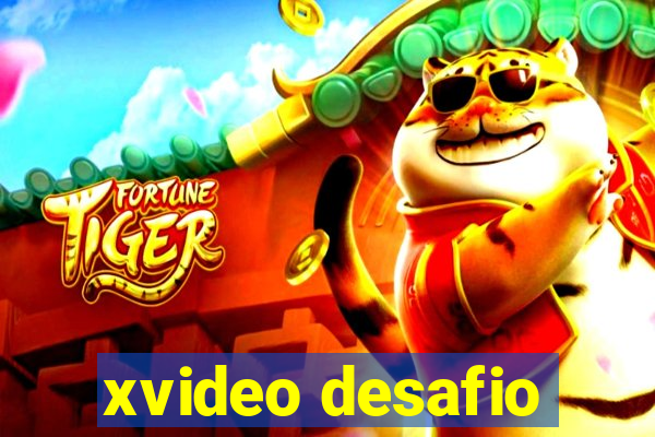 xvideo desafio