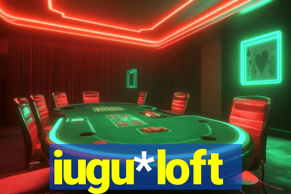 iugu*loft