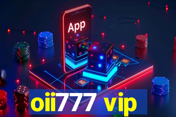 oii777 vip