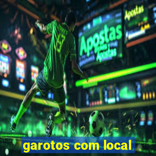 garotos com local