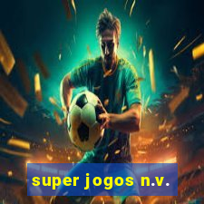 super jogos n.v.