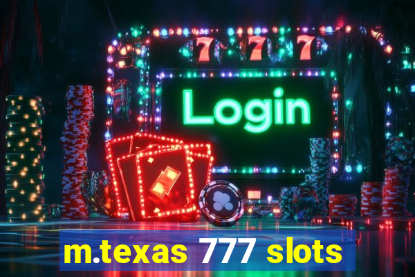 m.texas 777 slots