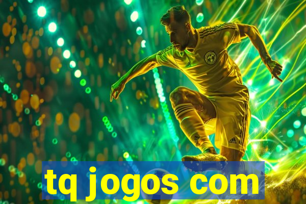 tq jogos com