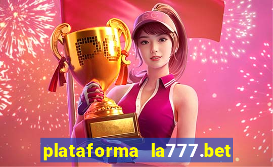 plataforma la777.bet é confiável