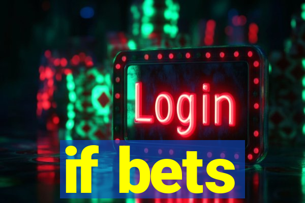 if bets