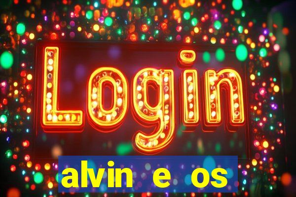 alvin e os esquilos rede canais