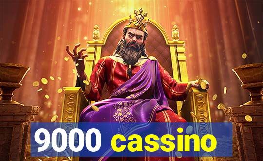 9000 cassino