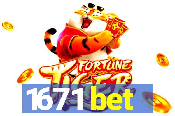 1671 bet