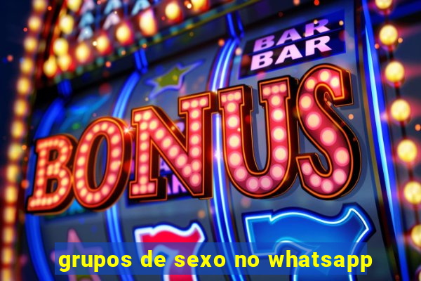 grupos de sexo no whatsapp