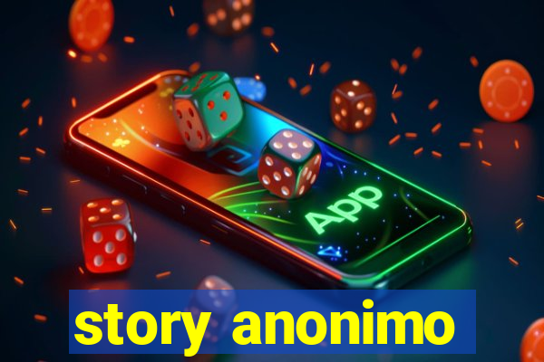 story anonimo