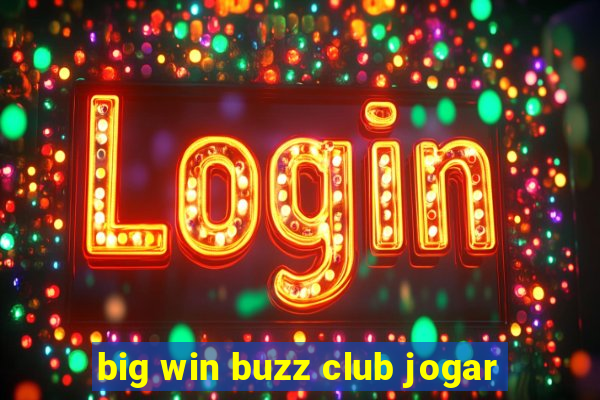 big win buzz club jogar