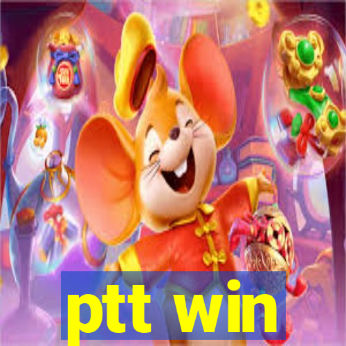 ptt win