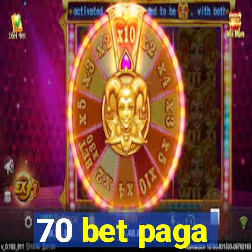 70 bet paga