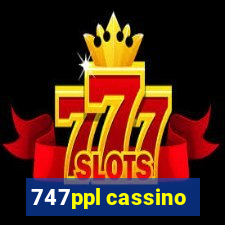 747ppl cassino