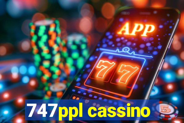 747ppl cassino