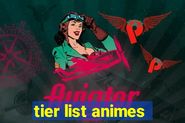 tier list animes