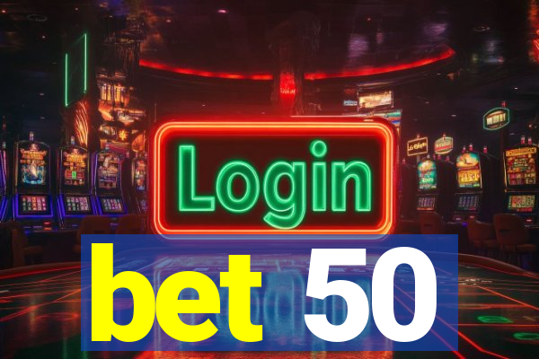 bet 50