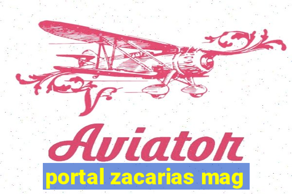 portal zacarias mag