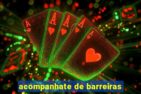 acompanhate de barreiras