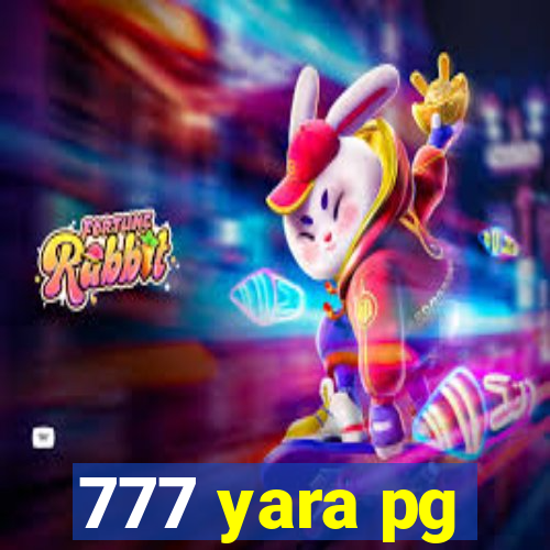 777 yara pg