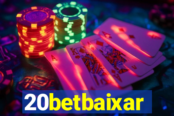 20betbaixar