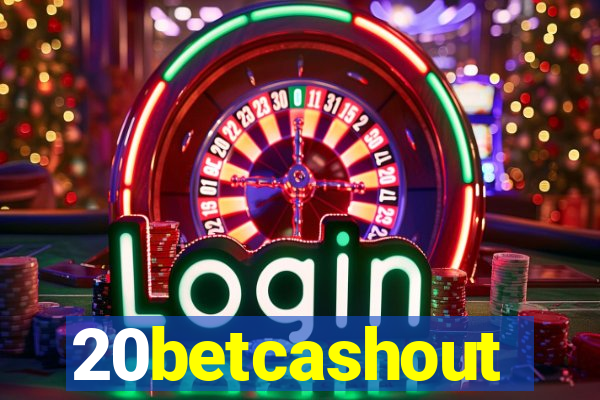 20betcashout