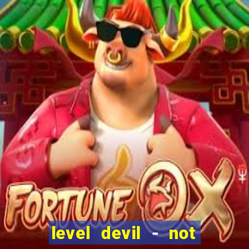 level devil - not a troll game