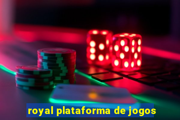 royal plataforma de jogos