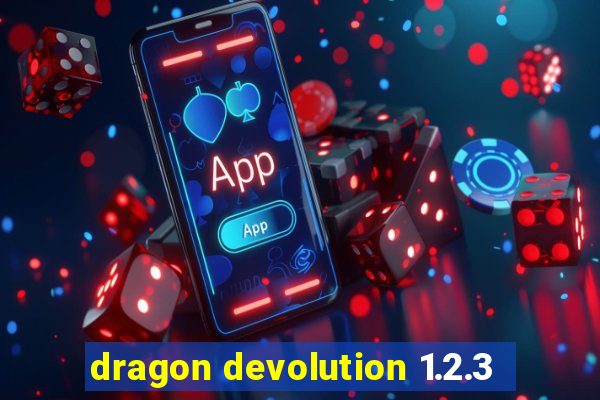 dragon devolution 1.2.3