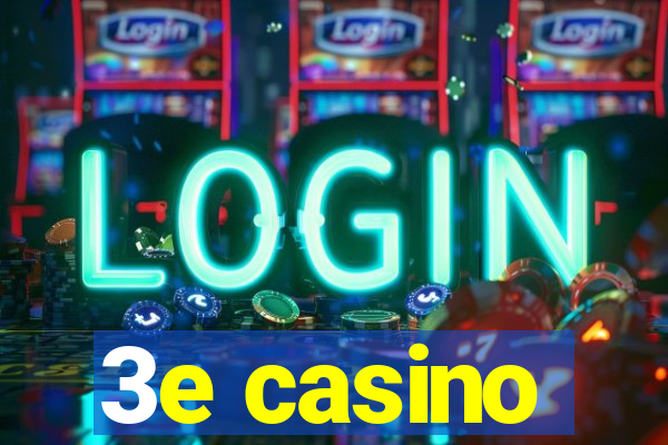 3e casino