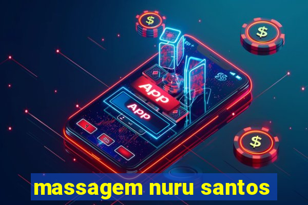 massagem nuru santos