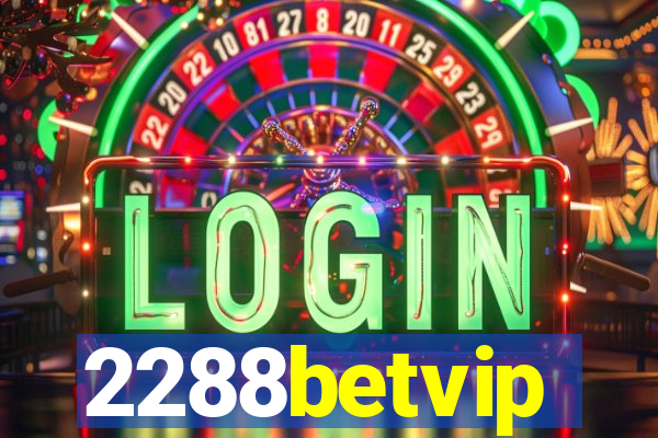 2288betvip