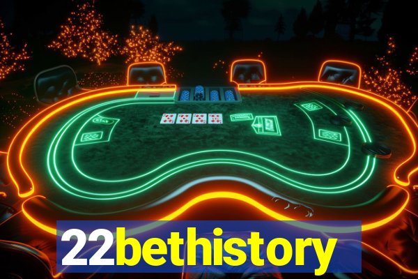 22bethistory