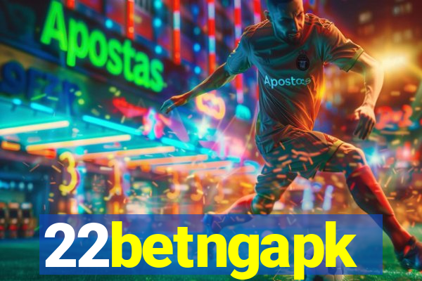 22betngapk