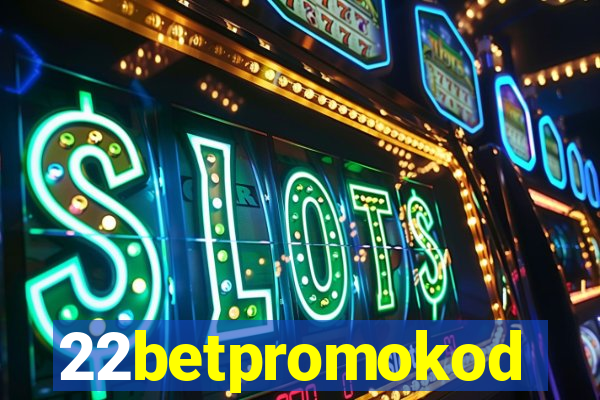 22betpromokod