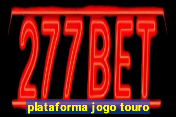 plataforma jogo touro